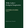 Cather Studies, Volume 5: Willa Cather's Ecological Imagination