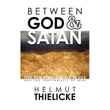 Between God and Satan: The Temptation of Jesus and the Temptability of Man