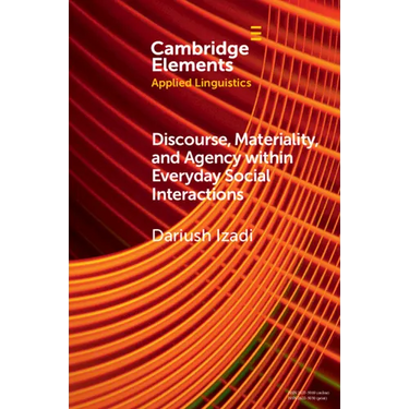 Discourse, Materiality, and Agency within Everyday Social Interactions
