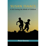 Susan Isaacs: A Life Freeing the Minds of Children