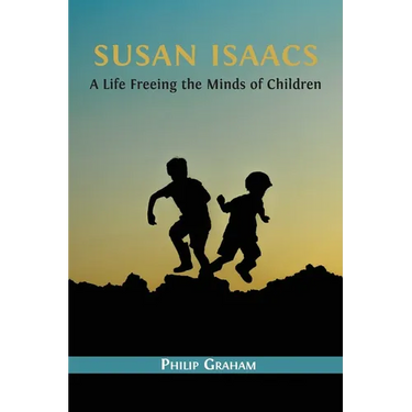 Susan Isaacs: A Life Freeing the Minds of Children