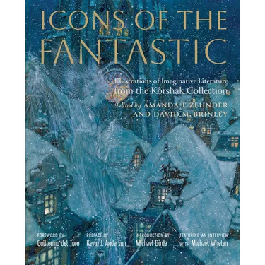 Icons of the Fantastic: Illustrations of Imaginative Literature from the Korshak Collection