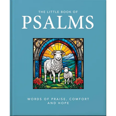 The Little Book of Psalms: Words of Praise, Comfort and Hope