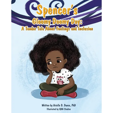 Spencer's Gloomy Doomy Day: A Tender Tale About Feelings and Inclusion