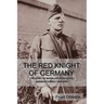 The Red Knight of Germany: The Story of Baron von Richthofen, Germany's Great War Bird