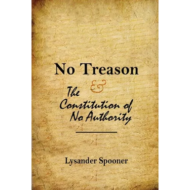 No Treason: The Constitution of No Authority