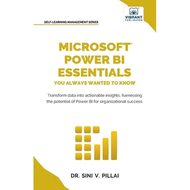 Microsoft Power BI Essentials You Always Wanted to Know: Master Data Transformation, Visualizations, AI Integration & Reporting for Smarter Business I
