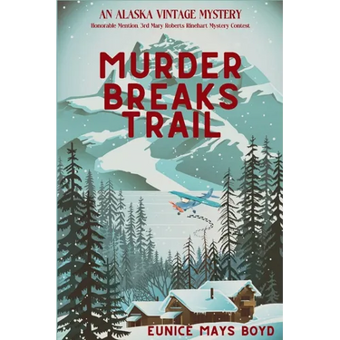 Murder Breaks Trail: An Alaska Vintage Mystery