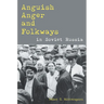 Anguish, Anger, and Folkways in Soviet Russia