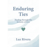 Enduring Ties: Healing Through the Honesty of Love