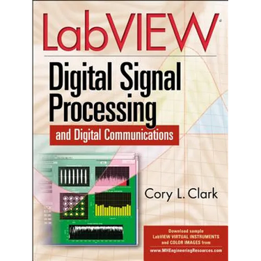 LabVIEW Digital Signal Processing: And Digital Communications