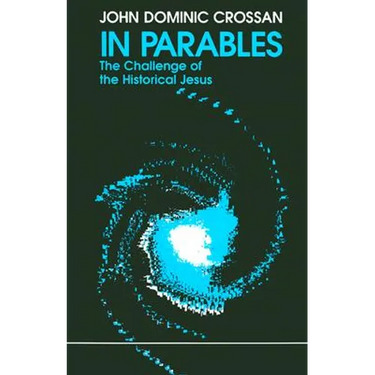 In Parables: The Challenge of the Historical Jesus