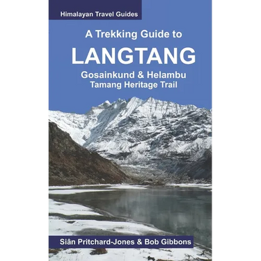 A Trekking Guide to Langtang: Gosainkund & Helambu, Tamang Heritage Trail