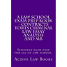 A Law School Exam Prep Book - Contracts Torts Criminal Law Essay Analysis and MB: Semester exam prep for all of law school.