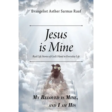 Jesus is Mine: Real Life Stories of God's Hand in Everyday Life