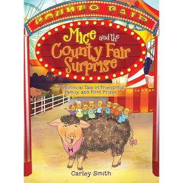 Mice and the County Fair Surprise: A Whimsical Tale of Friendship, Family, and First Prizes