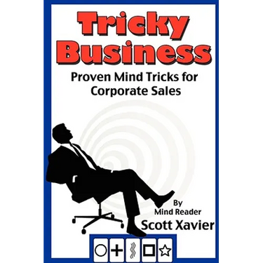 Tricky Business: Proven Mind Tricks for Corporate Sales
