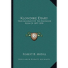 Klondike Diary: True Account Of The Klondike Rush Of 1897-1898