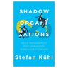 Shadow Organizations: Agile Management and Unwanted Bureaucratization