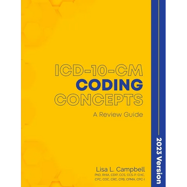 ICD-10-CM Coding Concepts - A Review Guide 2023 Version