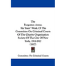 The Forgotten Army: Six Years' Work Of The Committee On Criminal Courts Of The Charity Organization Society Of The City Of New York, 1911-1917 (1917)