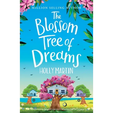 The Blossom Tree of Dreams: A heartwarming feel-good romance to fall in love with this summer