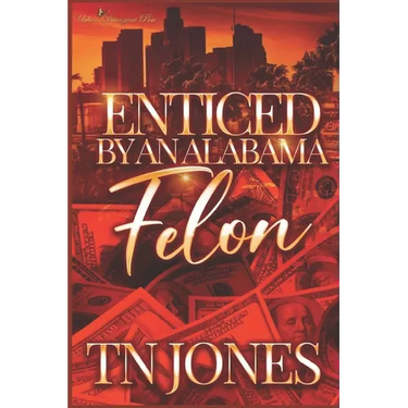 Enticed by an Alabama Felon