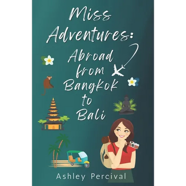 Miss Adventures: Abroad from Bangkok to Bali