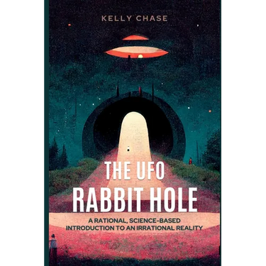 The UFO Rabbit Hole: Book One