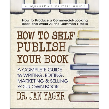 How to Self-Publish Your Book: A Complete Guide to Writing, Editing, Marketing & Selling Your Own Book