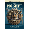 The Big Shift Study Journal