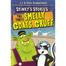 Stinky's Stories #3: The Three Smelly Goats Gruff