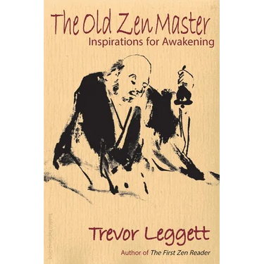 The Old Zen Master: Inspirations for Awakening