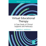 Virtual Educational Therapy: A Case Study of Clinical Supports and Advocacy