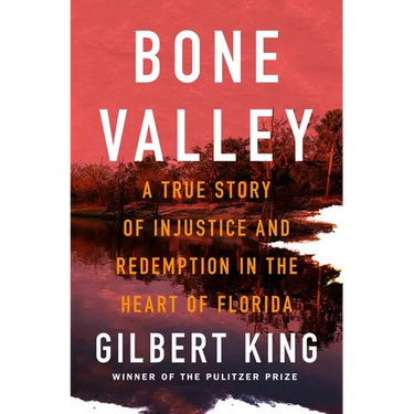 Bone Valley: A True Story of Injustice and Redemption in the Heart of Florida