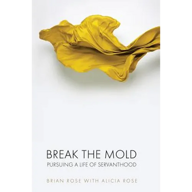 Break The Mold: pursuing a life of servanthood