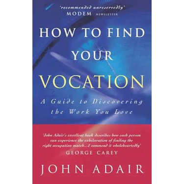 How to Find Your Vocation: A Guide to Discovering the Work You Love
