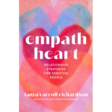 Empath Heart: Relationship Strategies for Sensitive People