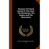 Heroines Of French Society In The Court, The Revolution, The Empire And The Restoration