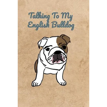 Talking To My English Bulldog
