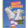 Rollerskaters: Life Is Better on 8 Wheels