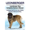 Leonberger. Leonberger Dog Complete Owners Manual. Leonberger book for care, costs, feeding, grooming, health and training.
