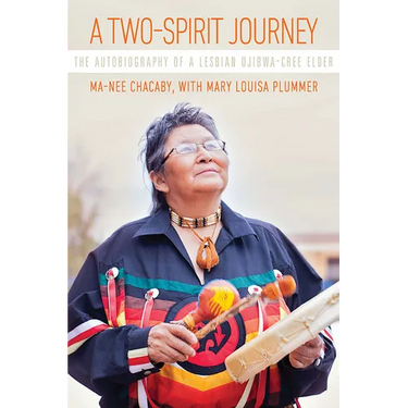 A Two-Spirit Journey: The Autobiography of a Lesbian Ojibwa-Cree Elder