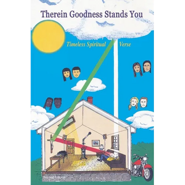 Therein Goodness Stands You: Timeless Spiritual Verse