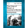 The Cries of Blood, or Juryman's Monitor