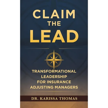 Claim the Lead: Transformational Leadership for Insurance Adjusting Managers