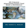 101 College Admissions Essays That Made a Difference