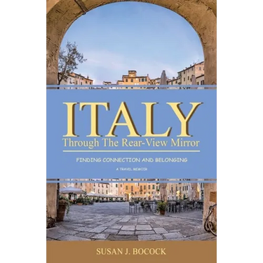 Italy Through the Rear-View Mirror: Finding Connection and Belonging