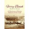 Ferry Beach: A recollection of boatmen, fishermen and their craft