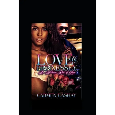 Love and Hennessy: An Addictive Kind Of Love